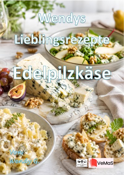 'Cover von Wendys Lieblingsrezepte – Edelpilzkäse'-Cover