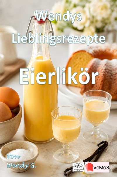 'Cover von Wendys Lieblingsrezepte – Eierlikör'-Cover