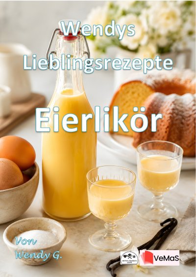 'Cover von Wendys Lieblingsrezepte – Eierlikör'-Cover