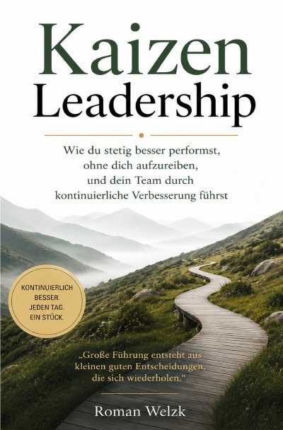 'Cover von Kaizen Leadership: Wie du stetig besser performst, ohne dich aufzureiben, und dein Team durch kontinuierliche Verbesserung führst'-Cover
