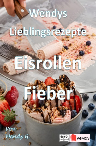 'Cover von Wendys Lieblingsrezepte – Eisrollen Fieber'-Cover