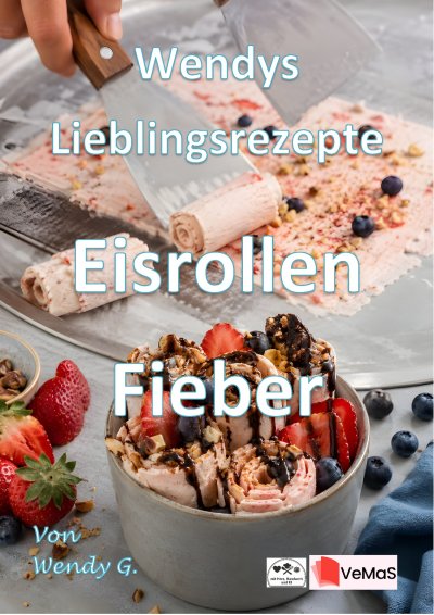 'Cover von Wendys Lieblingsrezepte – Eisrollen Fieber'-Cover