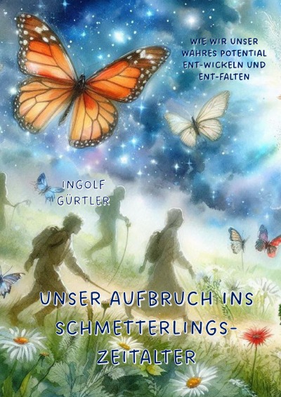 'Cover von Unser Aufbruch ins Schmetterlingszeitalter – Meine Seele lebt'-Cover