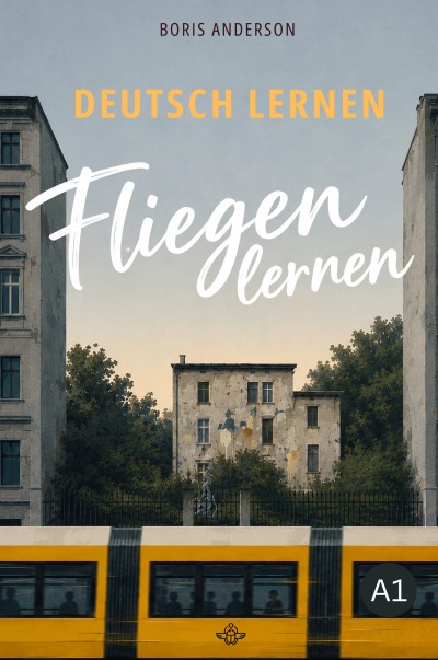 'Cover von Deutsch lernen – Fliegen lernen (German Graded Reader A1)'-Cover