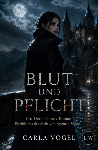 'Cover von BLUT UND PFLICHT – Ein Dark-Fantasy-Roman – Erzählt aus der Sicht von Agentin Shona'-Cover