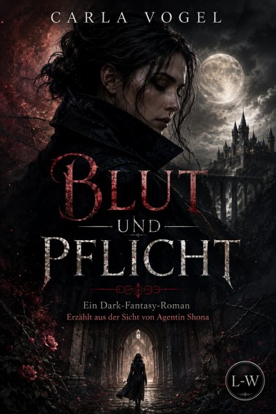 'Cover von BLUT UND PFLICHT – Ein Dark-Fantasy-Roman – Erzählt aus der Sicht von Agentin Shona'-Cover