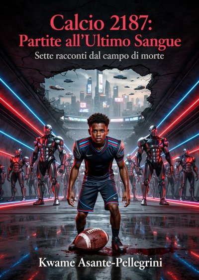 'Cover von Calcio 2187: Partite all’Ultimo Sangue'-Cover