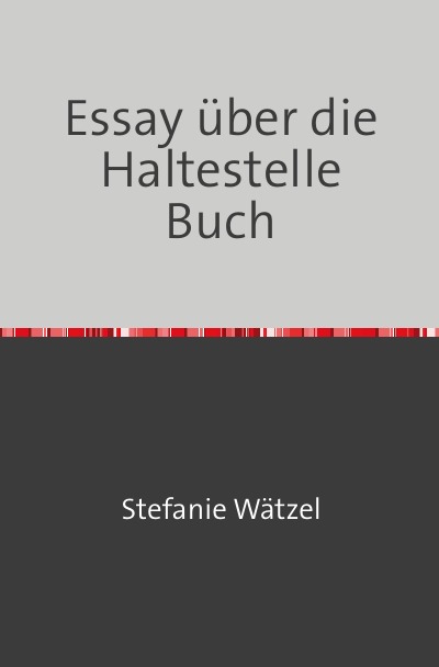 'Cover von Essay über die Haltestelle Buch'-Cover