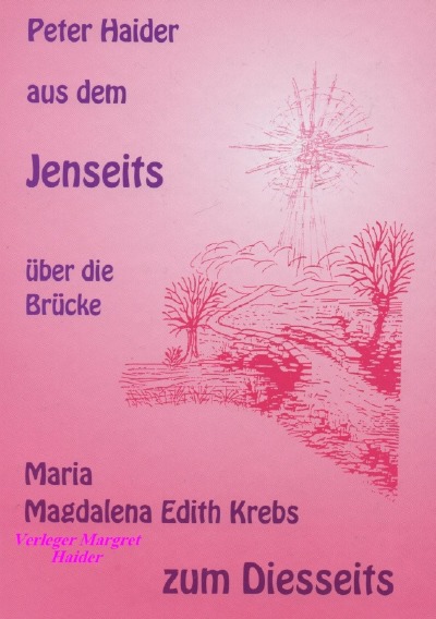 'Cover von Peter Haider aus dem Jenseits über die Brücke zum Diesseits'-Cover