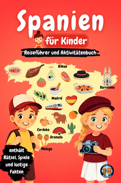 'Cover von Spanien für Kinder – Reiseführer und Aktivitätenbuch'-Cover