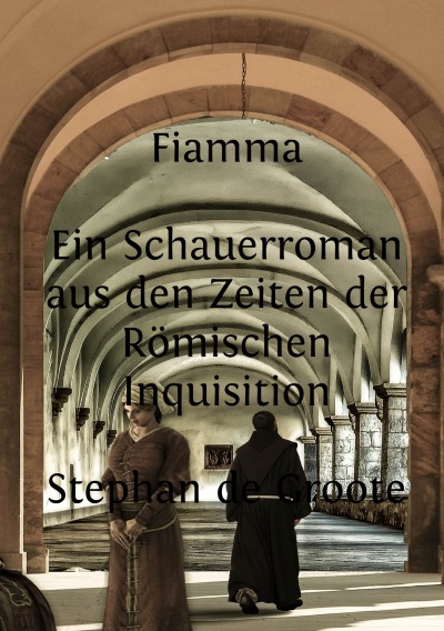 'Cover von Fiamma Ein Schauerroman aus den Zeiten der Römischen Inquisition'-Cover