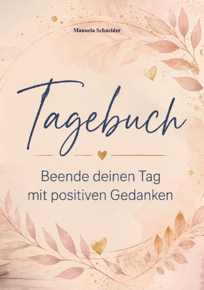 'Cover von Tagebuch Beende jeden Tag mit positiven Gedanken'-Cover