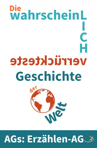 'Cover von Erzählen-AG: Die wahrscheinlich verrückteste Geschichte  der Welt'-Cover