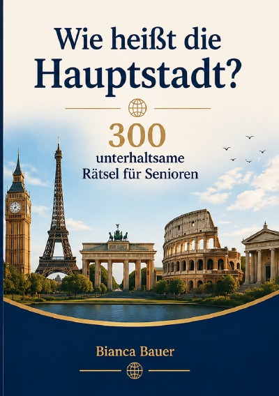 'Cover von Wie heißt die Hauptstadt? 300 unterhaltsame Rätsel für Senioren'-Cover