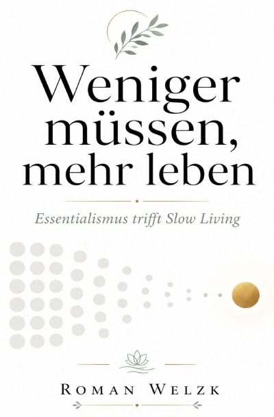 'Cover von Weniger müssen, mehr leben: Essentialismus trifft Slow Living'-Cover
