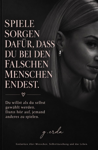 'Cover von Spiele sorgen dafür , dass du bei den falschen Menschen endest'-Cover