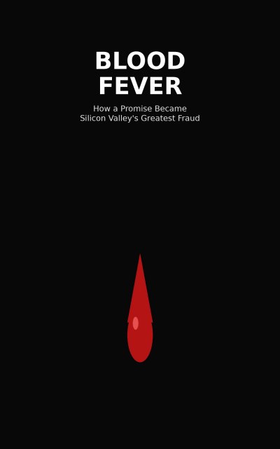 'Cover von Blood Fever: How a Promise Became Silicon Valley’s Greatest Fraud'-Cover