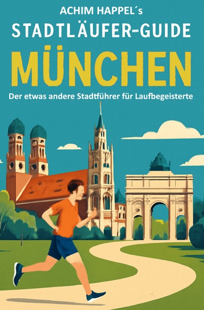 'Cover von Achim Happel´s Stadtläufer-Guide München'-Cover