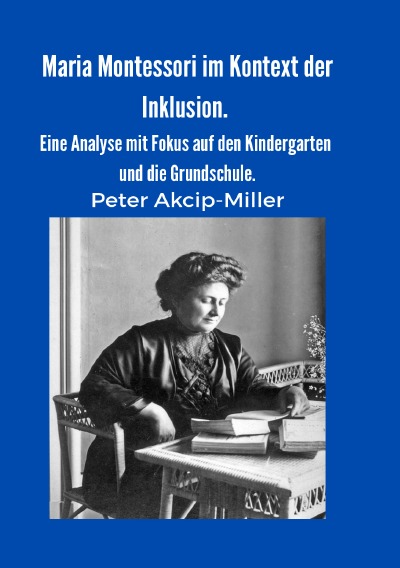 'Cover von Maria Montessori im Kontext der Inklusion. Eine Analyse mit Fokus auf den Kindergarten und die Grundschule.'-Cover