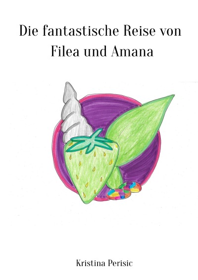 'Cover von Die fantastische Reise von Filea und Amana'-Cover
