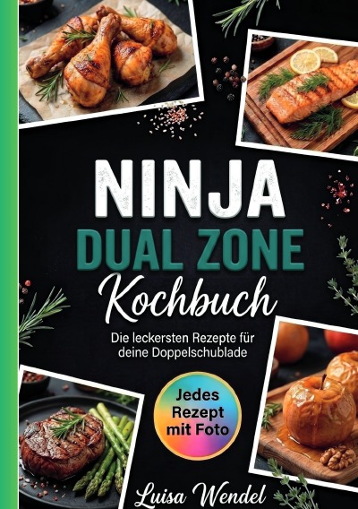 'Cover von Ninja Dual Zone Kochbuch- Jedes Rezept mit Foto.'-Cover