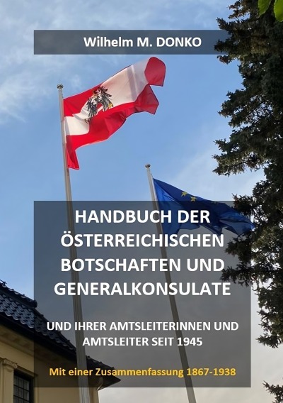 'Cover von Handbuch der österreichischen Botschaften und Generalkonsulate und ihrer Amtsleiterinnen und Amtsleiter seit 1945'-Cover