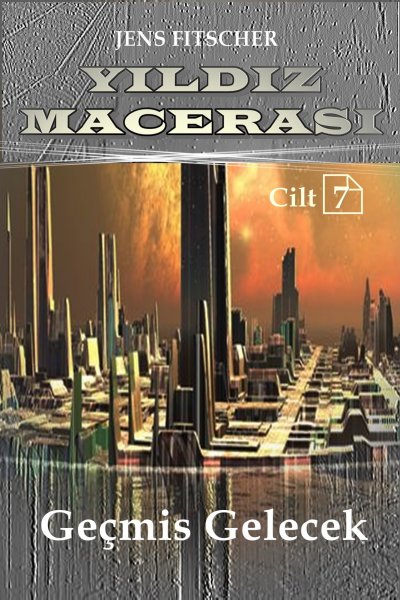 'Cover von Geçmiş Gelecek (YILDIZ MACERASI 7)'-Cover