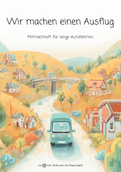 'Cover von Wir machen einen Ausflug. Ein Mitmachheft für lange Autofahrten.'-Cover
