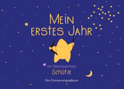 'Cover von Mein erstes Jahr im Sternzeichen Schütze'-Cover