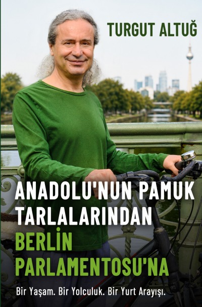 'Cover von Anadolu’nun Pamuk Tarlalarından Berlin Eyalet Parlamentosu’na'-Cover