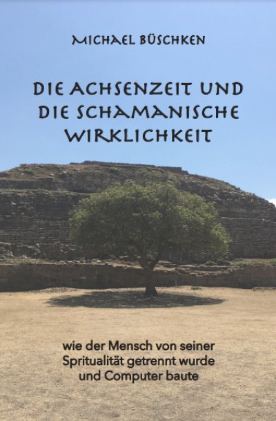 'Cover von Die Achsenzeit und die schamanische Wirklichkeit'-Cover