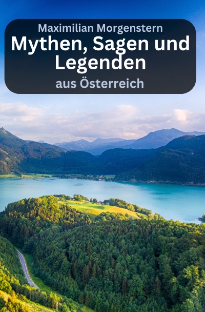 'Cover von Mythen. Sagen und Legenden aus Österreich'-Cover