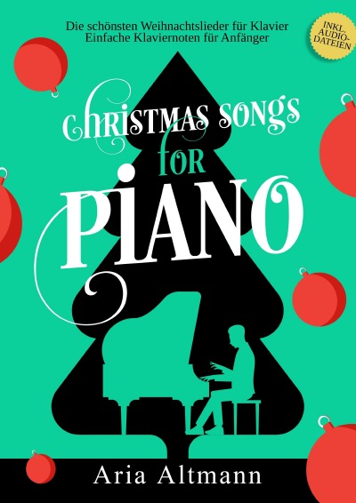 'Cover von Christmas Songs for Piano: Die schönsten Weihnachtslieder für Klavier. Einfache Klaviernoten für Anfänger inkl. Audio-Dateien'-Cover