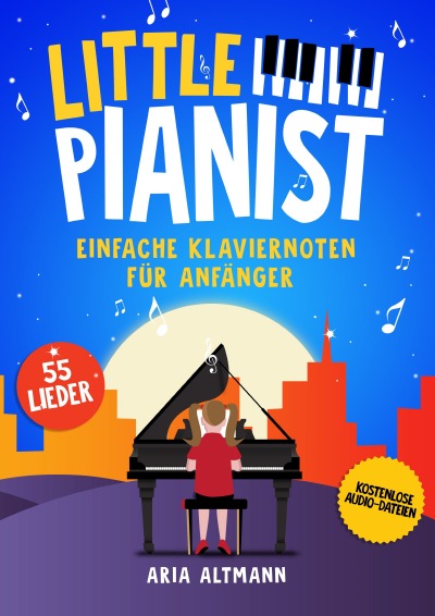 'Cover von Little Pianist. Einfache Klaviernoten für Anfänger: 55 schönsten Kinderlieder und Klavierstücke für Piano und Keyboard inkl. Audio-Dateien'-Cover