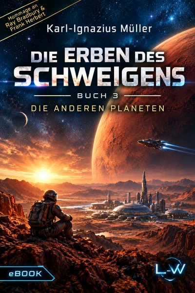'Cover von Die Erben des Schweigens – Buch 3 von 3 – Die anderen Planeten'-Cover