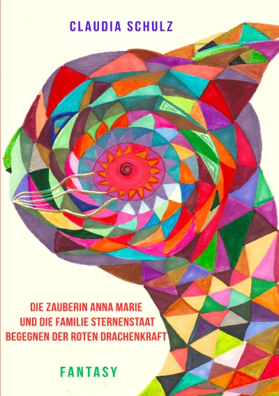 'Cover von Die Zauberin Anna Marie und die Familie Sternensaat begegnen der roten Drachenkraft'-Cover
