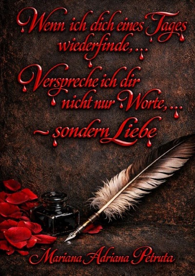 'Cover von Wenn ich eines Tages wiederfinde, … Verspreche ich dir nicht nur Worte, … ~ sondern Liebe'-Cover
