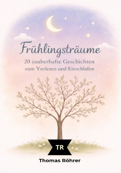 'Cover von Frühlingsträume – Gute-Nacht-Geschichten für Kinder ab 3 Jahren'-Cover
