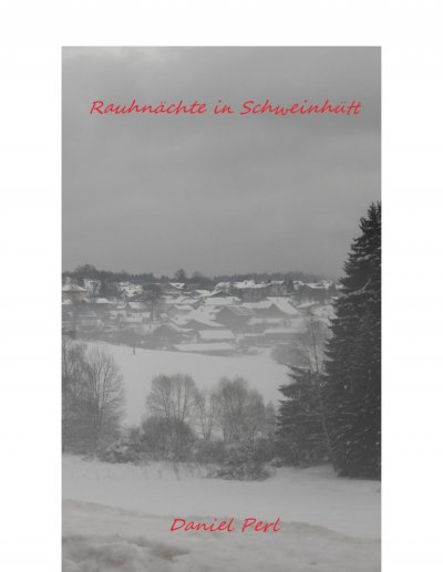'Cover von Rauhnächte in Schweinhütt – Ein bayerisches Grusel Horror Weihraz Vampir Geister Werwolf Hexen Teufel Nachzehrer Rauhnacht Halloween Sagen Mythen Bavarian Creepypasta Buch'-Cover