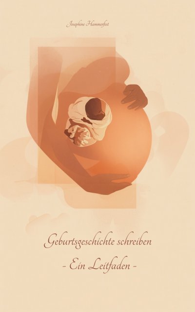 'Cover von Geburtsgeschichte schreiben – Ein Leitfaden –'-Cover