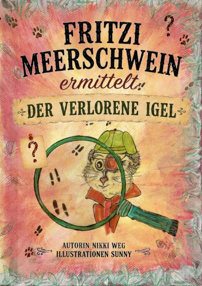 'Cover von Der verlorene Igel Fritzi Meerschwein ermittelt'-Cover
