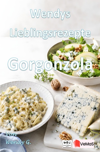'Cover von Wendys Lieblingsrezepte – Gorgonzola'-Cover