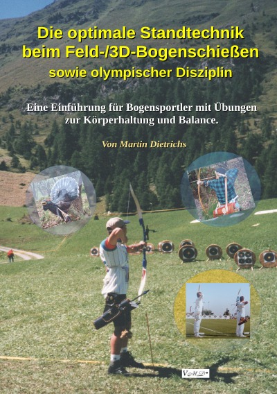 'Cover von Die optimale Standtechnik beim Feld-/3D-Bogenschießen sowie olympischer Disziplin'-Cover