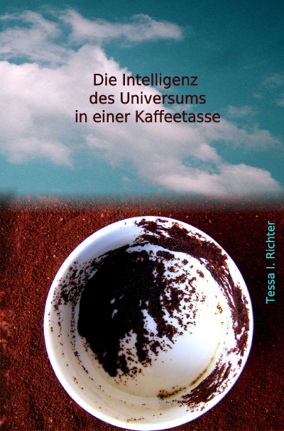 'Cover von Die Intelligenz des Universums in einer Kaffeetasse'-Cover