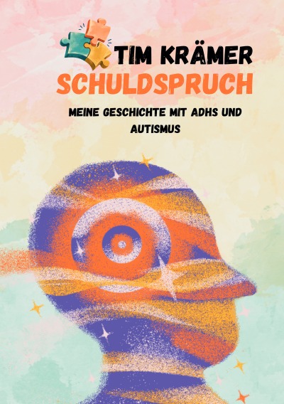 'Cover von Schuldspruch – Meine Geschichte mit ADHS und Autismus'-Cover