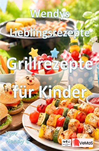 'Cover von Wendys Lieblingsrezepte – Grillrezepte für Kinder'-Cover