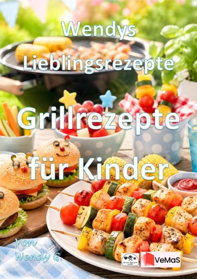 'Cover von Wendys Lieblingsrezepte – Grillrezepte für Kinder'-Cover