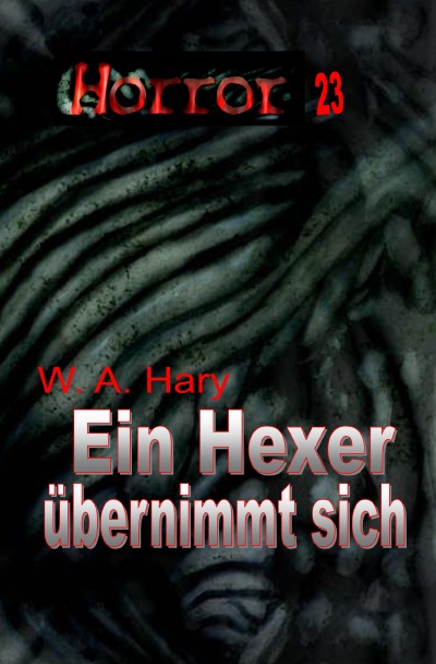 'Cover von HORROR 023 Buchausgabe: Ein Hexer übernimmt sich'-Cover