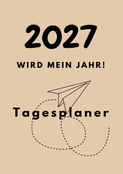 'Cover von 2027 wird mein Jahr! – Tagesplaner'-Cover