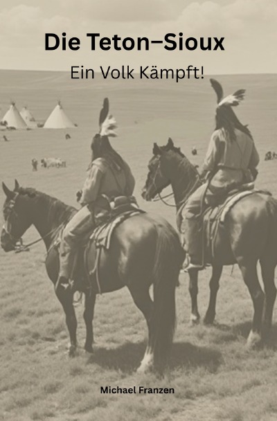 'Cover von Die Teton-Sioux – Ein Volk kämpft!'-Cover